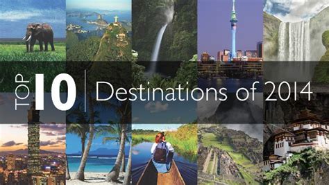 Top 10 Destinations Of 2014 Top 10 Destinations Best Places To