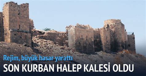 قلعة حلب‎), kuzey suriye'nin halep şehrinde, kuvvetlendirilmiş büyük ortaçağ sarayı. Halep Kalesi de savaş kurbanı - Dünya Haberleri