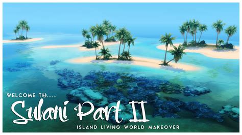 Sims 4 Welcome To Sulani World Makeover Part Ii Time Sims 4 Sims