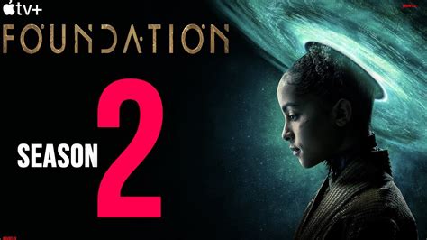 Foundation Season 2 Release Date Cast Plot And Everything You Need To