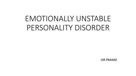Emotionally Unstable Personality Disorder Ppt