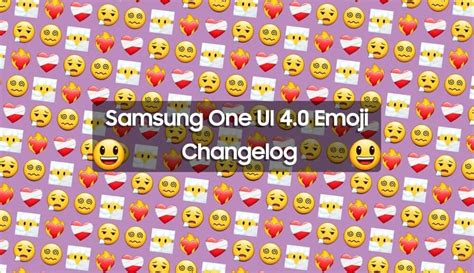One Ui 40 Emoji Changelog New Emojis In Samsung Android 12 Update
