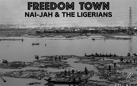 Freedom Town Nai Jah And The Ligerians Soulnurse Records
