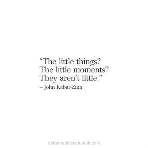 Top 30 Quotes And Sayings About Small Things
