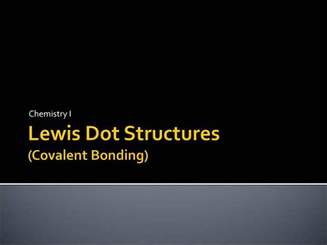 Ppt Lewis Dot Structures Covalent Bonding Powerpoint Presentation