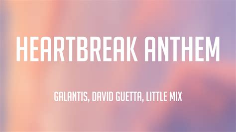 Heartbreak Anthem Galantis David Guetta Little Mix Letra 🌲 Youtube