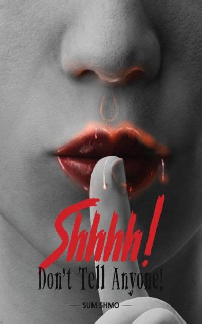 shhhh don t tell anyone by sum shmo paperback barnes and noble®