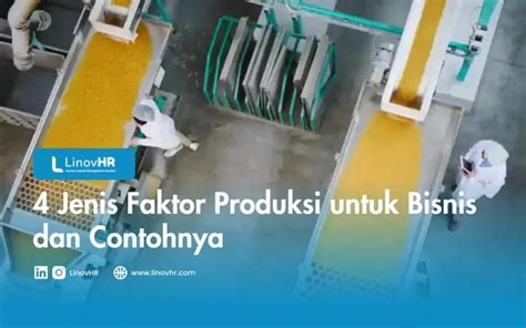 4 Jenis Faktor Produksi Untuk Bisnis Dan Contohnya Blog