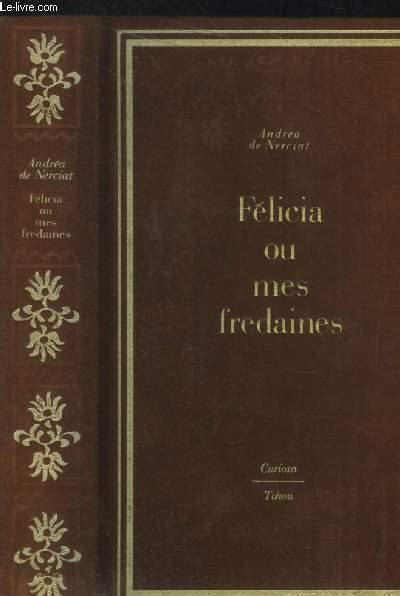 Félicia ou mes fredaines by de Nerciat Andréa bon Couverture rigide Le Livre