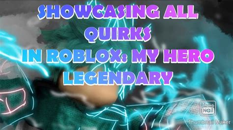 As of this post, it's still in the early development stages, but it's still a lot of fun. SHOWCASING ALL QUIRKS IN ROBLOX: MY HERO LEGENDARY - YouTube