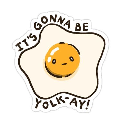 Its Gonna Be Yolk Ay Cute Fried Egg Sticker Sticker For Sale By