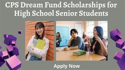 Cps Dream Fund Scholarships For High School Senior Students 2022