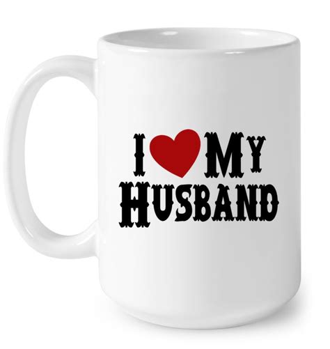 I Love My Husband Love My Husband Husband Love