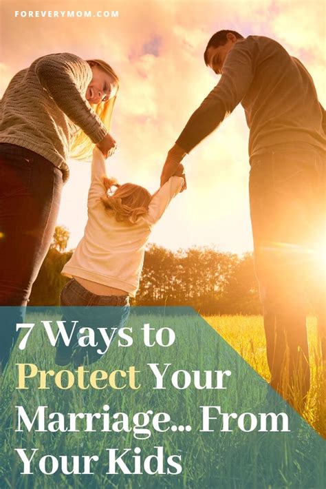 7 Ways To Protect Your Marriagefrom Your Kids
