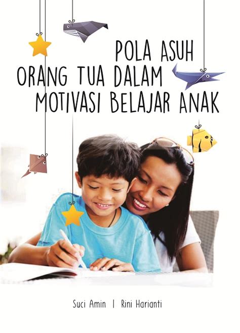 Buku Pola Asuh Orang Tua Dalam Motivasi Belajar Anak