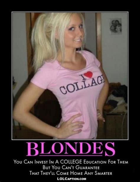 Antimotivational Posters Blondes You Can T Make Them Any Smarter