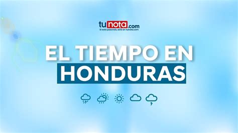 Al Menos 24 Horas De Lluvias Pronostican Para Estas Zonas De Honduras
