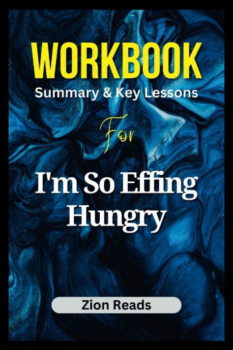 Workbook For I M So Effing Hungry Why We Crave What We Crave And What To Do About It Reads