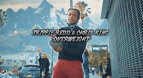 Trippie Redd Ft Chris King Overweight Video