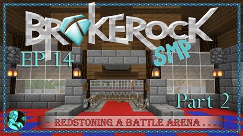Brokerock Smp 14 Redstoning A Battle Arena Part 2 Minecraft Win
