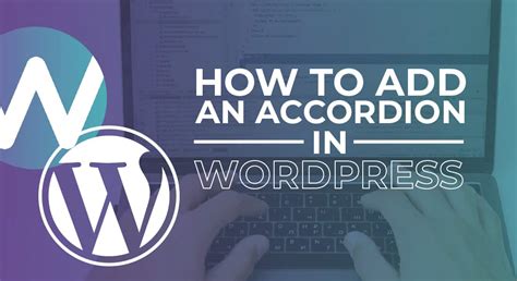 How To Add An Accordion In Wordpress