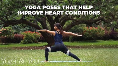 5 Yoga Poses That Help Improve Heart Conditions Yoga For Good Health
