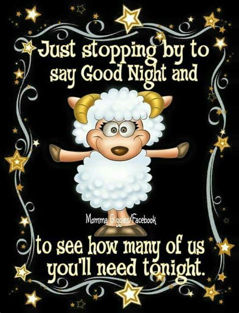 Just Dropping By To Say Good Night And To See How Many Of Us Youll Need Tonight Good Night