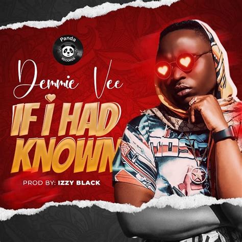 demmie vee releases new single if i had known notjustok