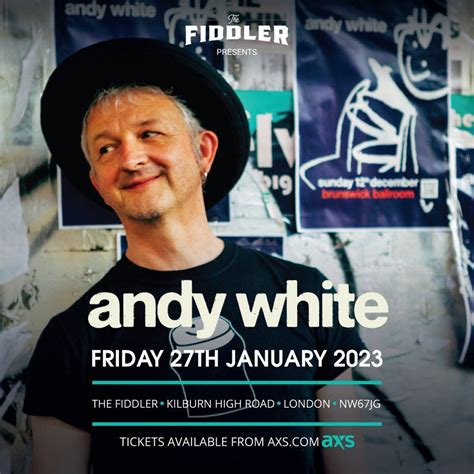Andy White The Fiddler London January 27 2023