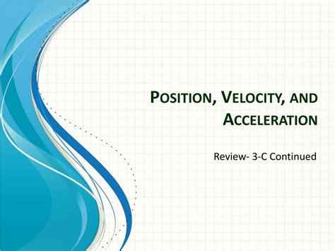 Ppt Position Velocity And Acceleration Powerpoint Presentation