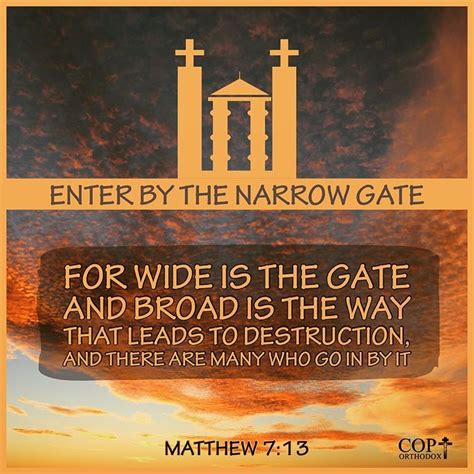 Enter By The Narrow Gate For Wide Is The Gate And Broad Is The Way