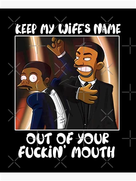 Will Smith Slaps Keep My Wifes Name Out Of Your F Mouth Meme Poster