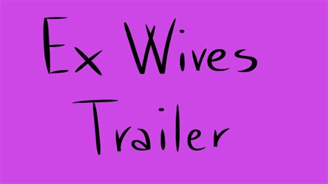 ex wives trailer youtube
