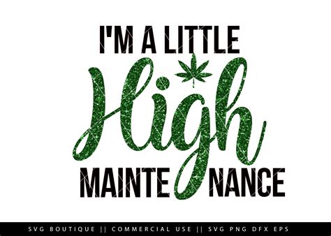 Im Definitely High Maintenance Svg Cannabis Svg Weed Svg Stoner Svg