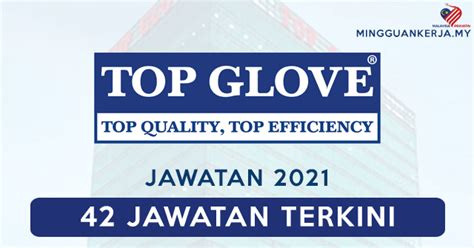 Ditubuhkan pada tahun 1991 dan mempunyai ibu pejabat di malaysia, top glove corporation bhd adalah pengeluar sarung tangan terbesar di dunia. Jawatan Kosong Terkini Top Glove Corporation Berhad 2021