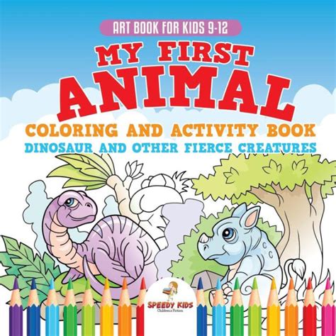 Art Book For Kids 9 12 My First Animal Coloring And Activity Book