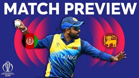 Match Preview Afghanistan Vs Sri Lanka Icc Cricket World Cup 2019