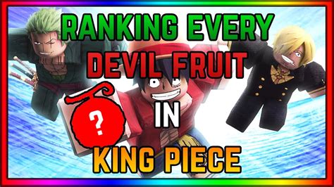 Ranking Every Devil Fruits In King Piece Outdated King Piece Youtube