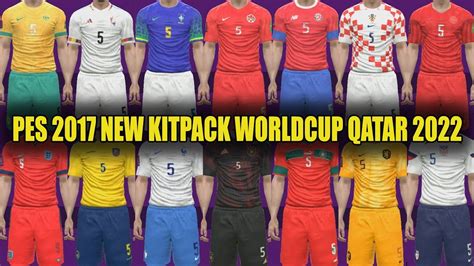 Pes 2017 New Kitpack Worldcup Qatar 2022 Youtube