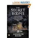 Amazon Com The Secret Rooms A True Story Of A Haunted Castle A Plotting Duchess And A Family