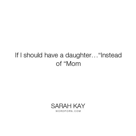 Sarah Kay If I Should Have A Daughter Instead Of Mom Inspirational Poem Sarah Kay Anais