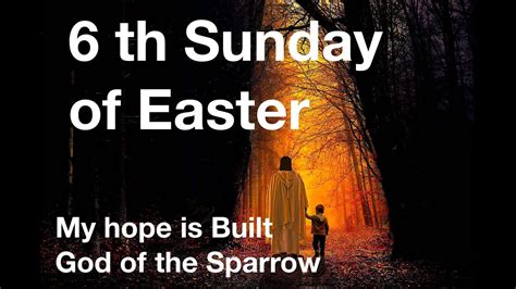 6th Sunday Of Easter Youtube