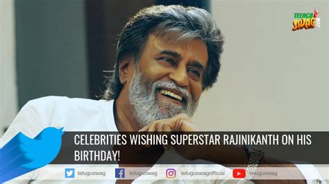 Celebrities Wishing Superstar Rajinikanth On His Birthday Telugu Swag