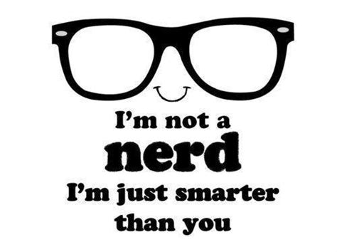 Quotes Being A Nerd Quotesgram