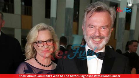 Know About Sam Neills Wife As The Actor Diagnosed With Blood Cancer
