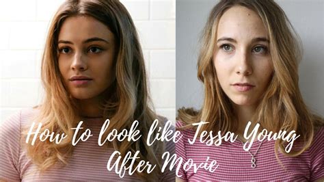 How To Look Like Tessa Young After Movie Everyday Make Up Youtube