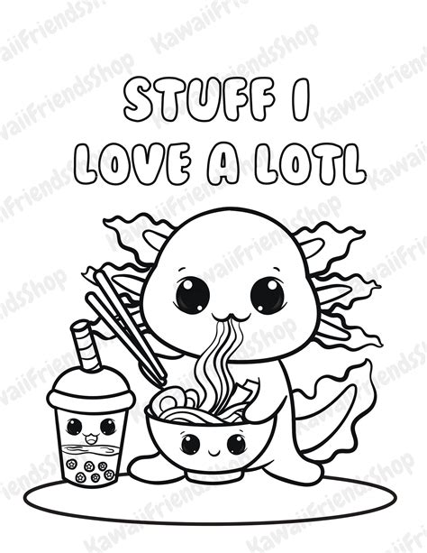 Stuff I Love A Lotl Printable Coloring Page Kawaii Axolotl Coloring