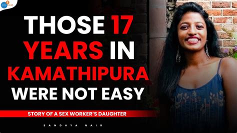 Dark Reality Of Kamathipura Sex Workers Sandhya Nair Josh Talks Youtube