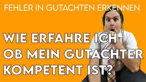 Wie Erfahre Ich Ob Mein Gutachter Kompetent Ist Youtube