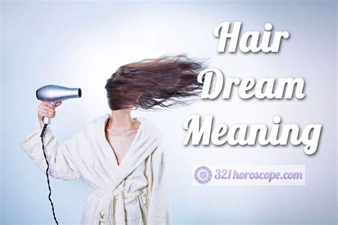 Hair Dream Meaning What Does Dreaming About Hair Dream Meaning Mean